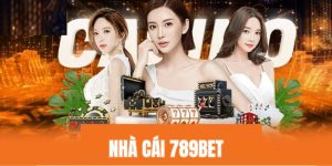 Nhà Cái 789bet - Thiên Đường Cá Cược Casino Bậc Nhất 2025
