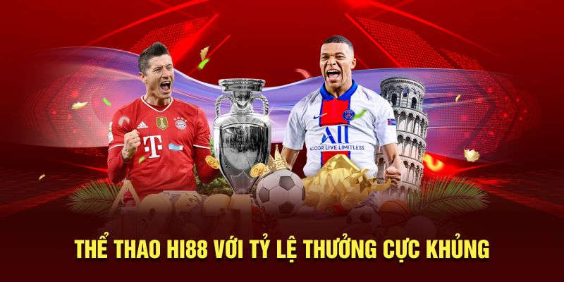 Thể thao Hi88 với tỷ lệ thưởng cực khủng